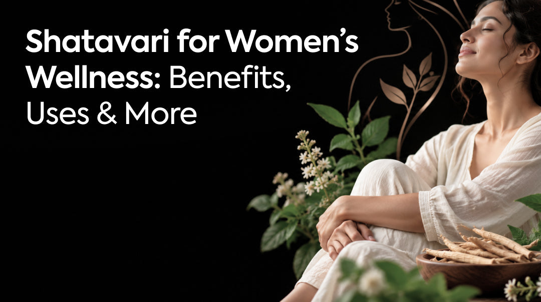 Shatavari for Women’s Wellness: Benefits, Uses & More