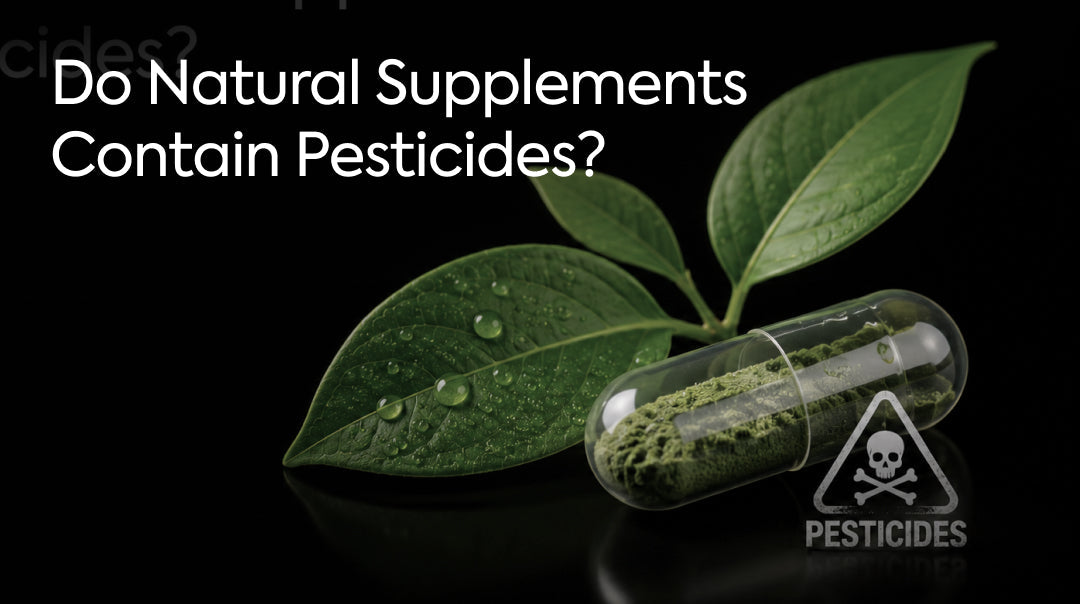 Do Natural Supplements Contain Pesticides?