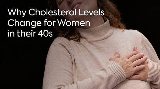 Why Cholesterol Levels Change for Women in Their 40s