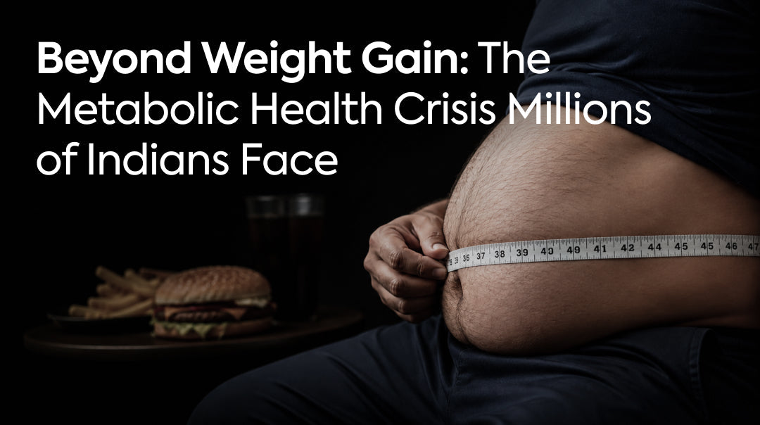 Beyond Weight Gain: The Metabolic Health Crisis Millions of Indians Face
