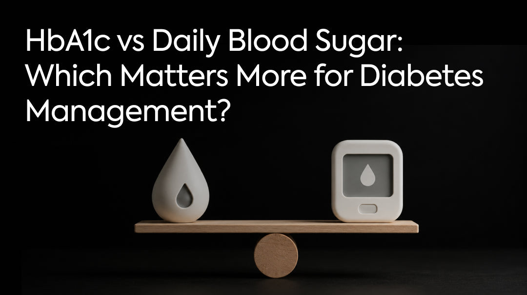 HbA1c vs Daily Blood Sugar: Which Matters More for Diabetes Management?