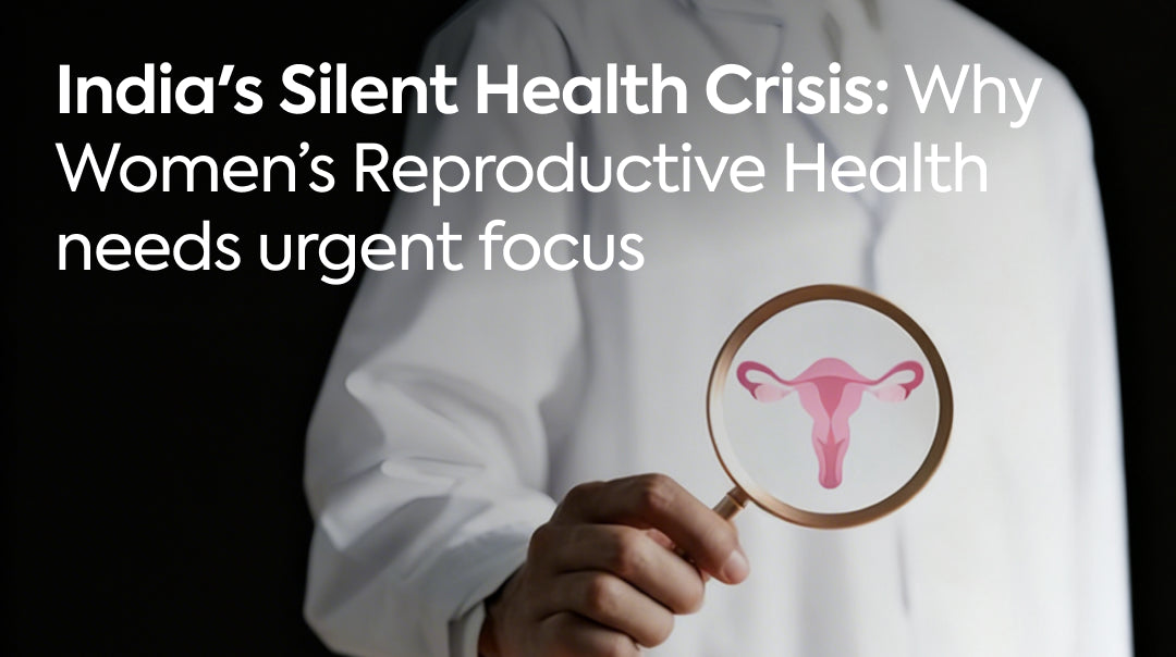 India's Silent Health Crisis: Why Women’s Reproductive Health Needs Urgent Focus