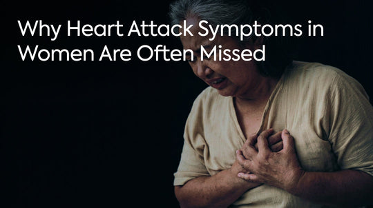 Why Heart Attack Symptoms in Women Are Often Missed