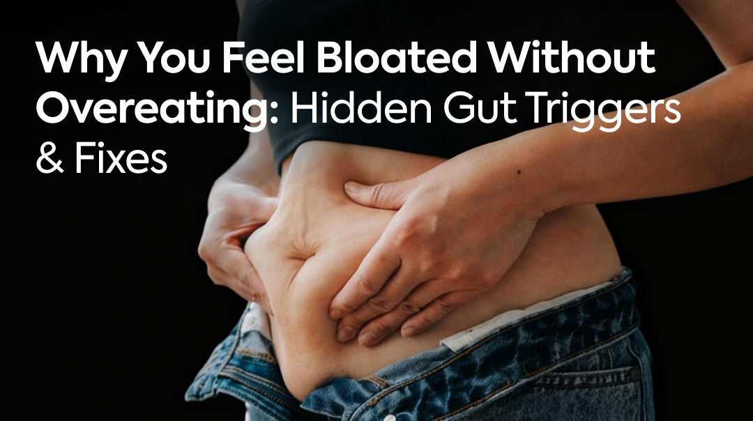 Why You Feel Bloated Without Overeating: Hidden Gut Triggers & Fixes