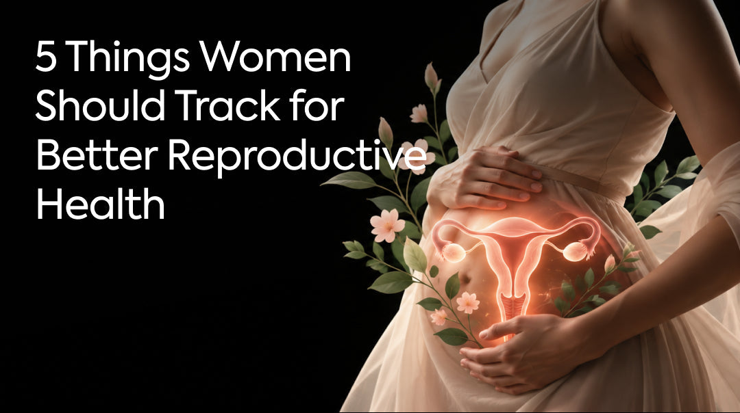 5 Things Women Should Track for Better Reproductive Health Beyond Their Period