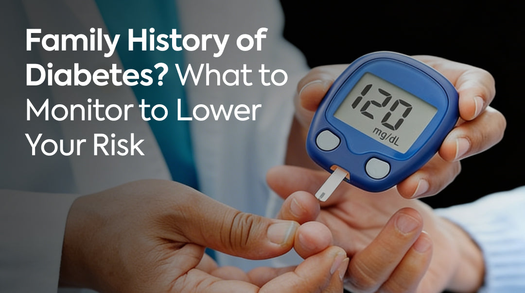 Family History of Diabetes? What to Monitor to Lower Your Risk