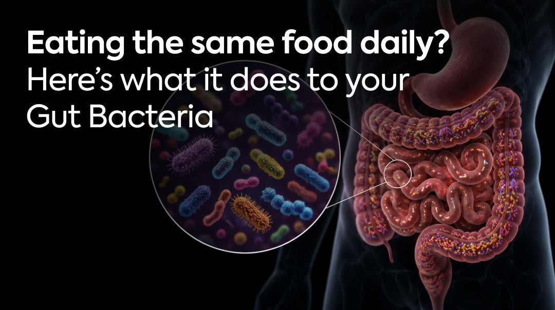 Eating the Same Food Daily? Here’s What It Does to Your Gut Bacteria