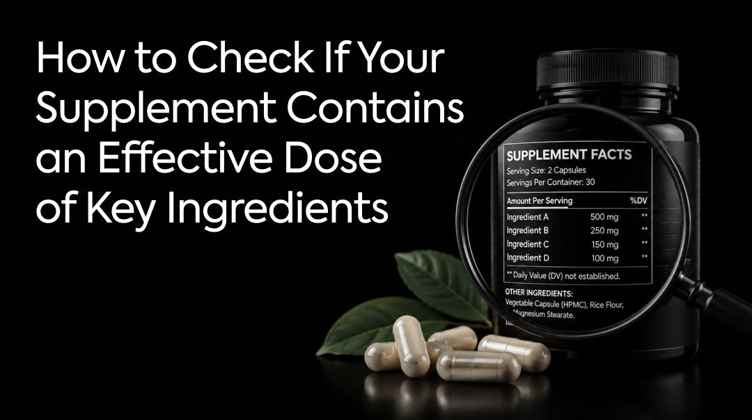 How to Check If Your Supplement Contains an Effective Dose of Key Ingredients