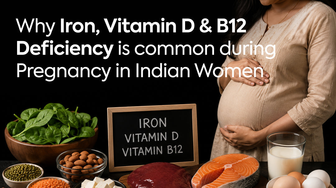 Why Iron, Vitamin D & B12 Deficiency Is Common During Pregnancy in Indian Women