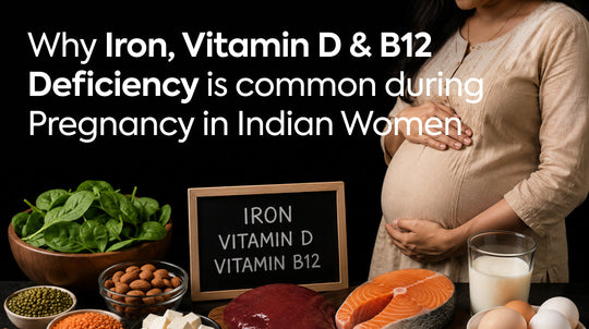 Why Iron, Vitamin D & B12 Deficiency Is Common During Pregnancy in Indian Women