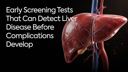 Early Screening Tests That Can Detect Liver Disease Before Complications Develop