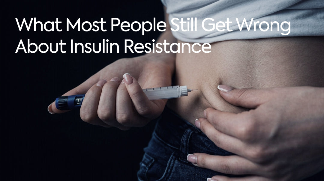 What Most People Still Get Wrong About Insulin Resistance