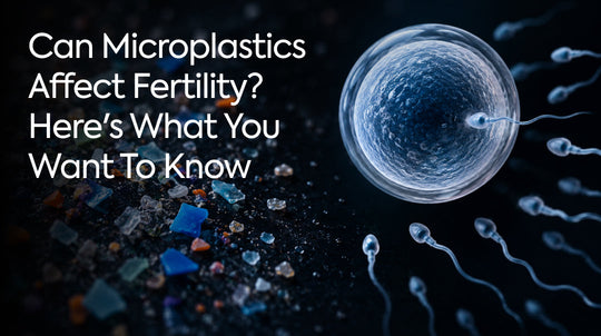 Can Microplastics Affect Fertility? Here's What You Want To Know