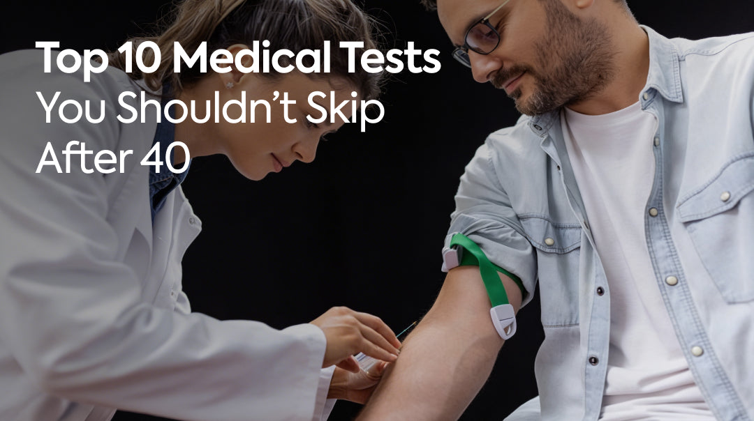 Top 10 Medical Tests You Shouldn’t Skip After 40
