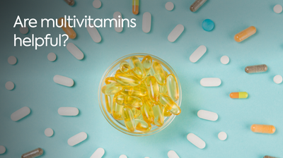 Are multivitamins helpful? How to choose the right one