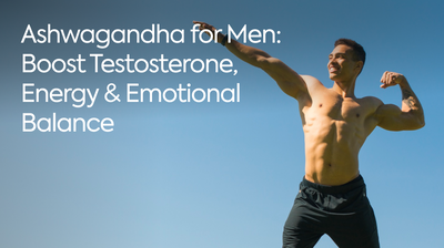 Ashwagandha for Men: Boost Testosterone, Energy & Emotional Balance