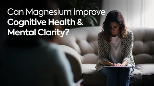 Can Magnesium Improve Cognitive Health and Mental Clarity?