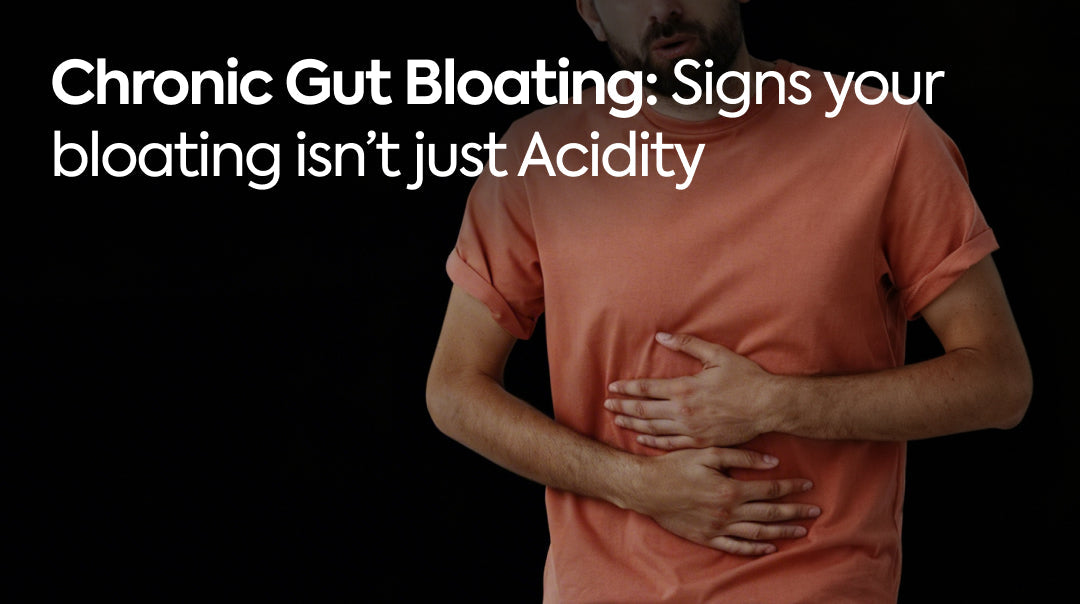 Chronic Gut Bloating: Signs Your Bloating Isn’t Just Acidity
