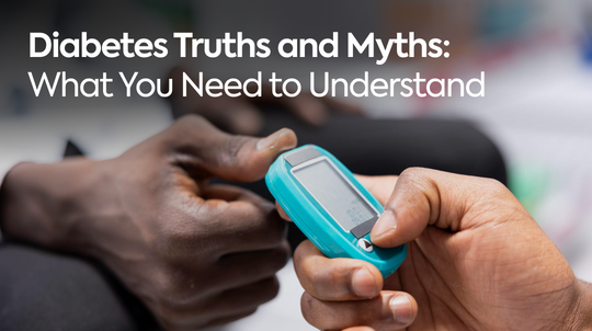 Diabetes Truths and Myths: What You Need to Understand