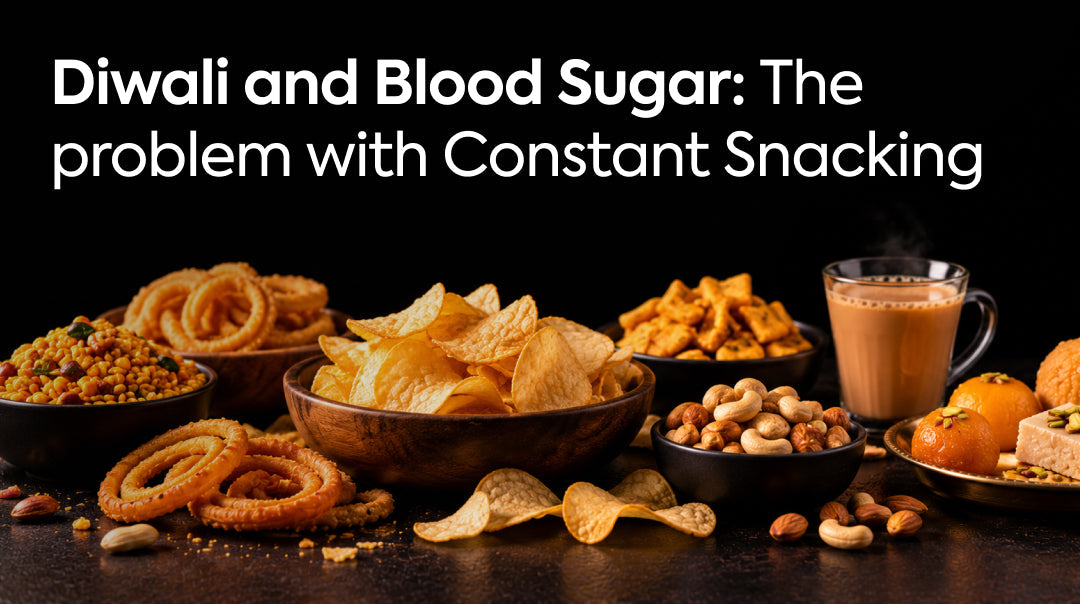 Diwali and Blood Sugar: The Problem With Constant Snacking