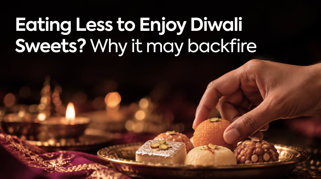 Eating Less to Enjoy Diwali Sweets? Why It May Backfire
