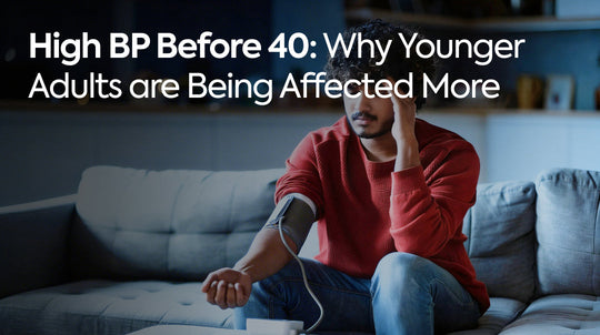 High BP Before 40: Why Younger Adults Are Being Affected More