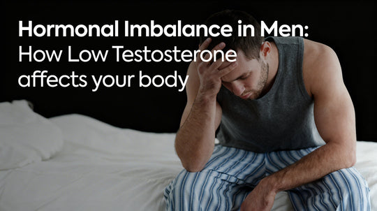 Hormonal Imbalance in Men: How Low Testosterone Affects Your Body