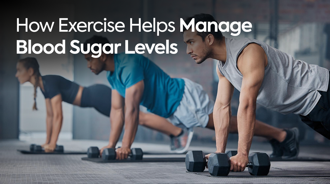 How Exercise Helps Manage Blood Sugar Levels