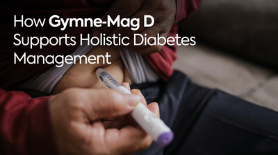 Diabetes Supplements: How Gymne‑Mag D Supports Holistic Diabetes Management