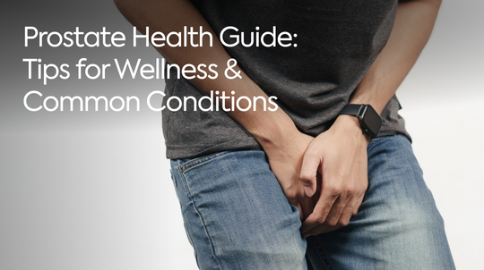 Prostate Health Guide: Tips for Wellness & Common Conditions