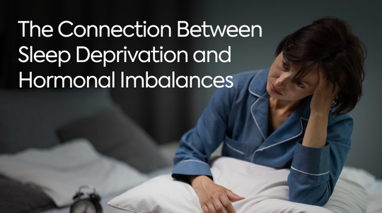 The Connection Between Sleep Deprivation and Hormonal Imbalances