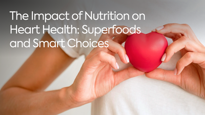 The Impact of Nutrition on Heart Health: Superfoods and Smart Choices