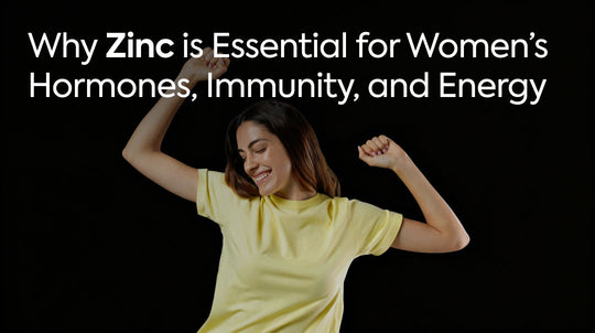 Why Zinc Is Essential for Women’s Hormones, Immunity, and Energy