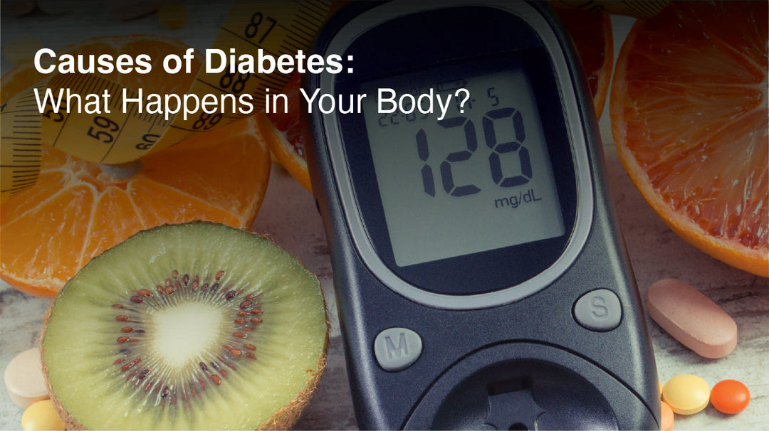 Causes of Diabetes: What Happens in Your Body?